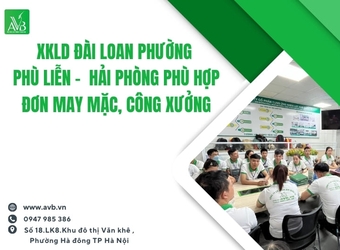 XKLD Đài Loan phường Phù Liễn –  Hải Phòng phù hợp đơn may mặc, công xưởng