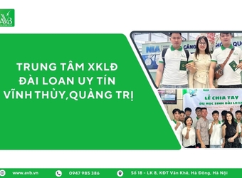 Vĩnh Thủy – Quảng Trị:Cơ hội XKLĐ Đài Loan 2025 với đơn CNC,Dệt,Nông nghiệp