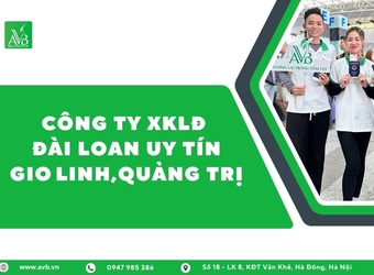 Gio Linh-Quảng Trị:Bứt phá thu nhập với XKLĐ Đài Loan 2025 lương 35 triệu