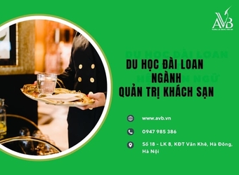 Du học Đài Loan ngành quản trị khách sạn tại xã Chất Bình, tỉnh Ninh Bình