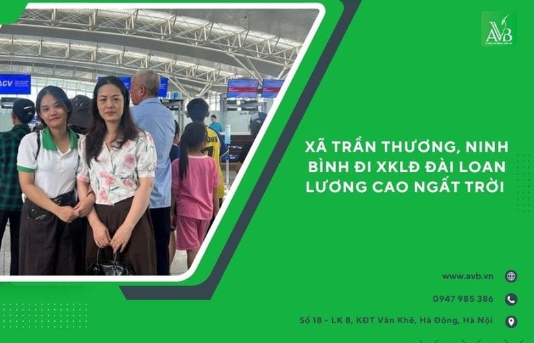 Xã Trần Thương tỉnh Ninh Bình nên đi xuất khẩu lao động Đài Loan lương cao