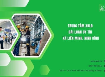 Trung tâm xuất khẩu lao động Đài Loan uy tín,Liên Minh,Ninh Bình cho người LĐ