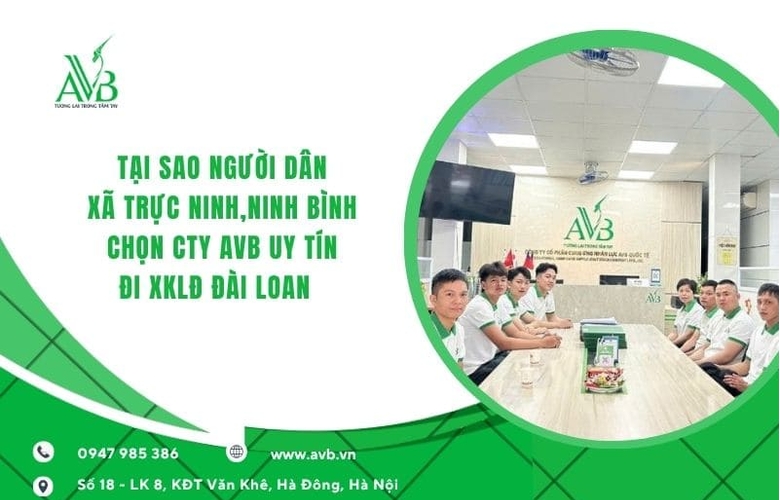 Tại sao người dân xã Trực Ninh,Ninh Bình chọn Cty AVB uy tín đi xkld Đài Loan