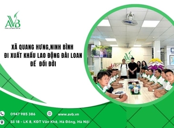 Xã Quang Hưng, Ninh Bình đi xuất khẩu lao động Đài Loan thay đổi cuộc sống