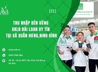 Thu nhập bền vững,Xuất khẩu lao động Đài Loan uy tín xã Xuân Hưng Ninh Bình