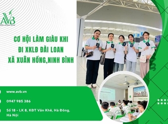 Cơ hội làm giàu đi xuất khẩu lao động Đài Loan xã Xuân Hồng tỉnh Ninh Bình