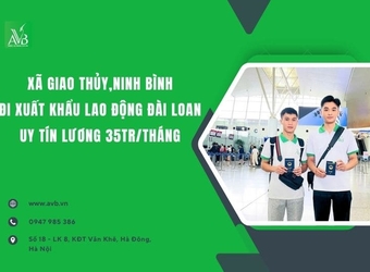 Xã Giao Thủy,Ninh Bình đi xuất khẩu lao động Đài Loan uy tín lương 35tr/tháng