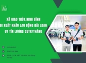 Xã Giao Thủy,Ninh Bình đi xuất khẩu lao động Đài Loan uy tín lương 35tr/tháng