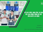 Xã Giao Phúc,Ninh Bình đi XKLĐ Đài Loan hành trình đổi đời của người lao động