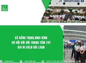 Xã Đồng Thịnh,Ninh Bình,cơ hội đổi đời trong tầm tay khi đi XKLĐ Đài Loan