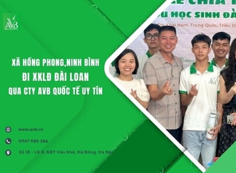 Xã Hồng Phong tỉnh Ninh Bình đi XKLĐ Đài Loan qua Công ty AVB Quốc tế uy tín
