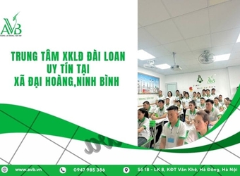 Trung tâm xuất khẩu lao động Đài Loan xã Đại Hoàng tỉnh Ninh Bình cần biết