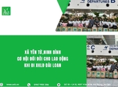 Xã Yên Từ,Ninh Bình,Cơ hội đổi đời cho người LĐ khi đi xuất khẩu LĐ Đài Loan