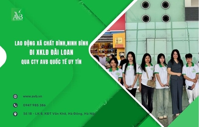 Lao động xã Chất Bình Ninh Bình đi XKLĐ Đài Loan qua Công ty AVB Quốc tế uy tín