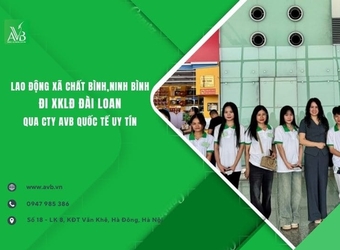 Lao động xã Chất Bình Ninh Bình đi XKLĐ Đài Loan qua Công ty AVB Quốc tế uy tín