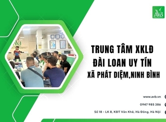 Trung tâm xuất khẩu LĐ Đài Loan uy tín xã Phát Diệm,Ninh Bình,AVB Quốc tế