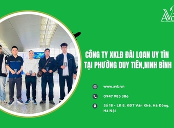 Công ty xuất khẩu lao động Đài Loan uy tín, phường Duy Tiên tỉnh Ninh Bình