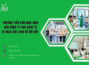 Người dân phường Tiên Sơn,Ninh Bình đến AVB Quốc tế đi XKLĐ Đài Loan để đổi đời