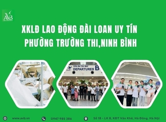 XKLĐ Đài Loan uy tín,Trường Thi,Ninh Bình,Chọn AVB Quốc tế để an tâm làm việc