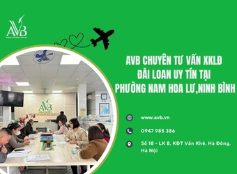 Công ty AVB chuyên tư vấn xuất khẩu LĐ Đài Loan uy tín Nam Hoa Lư,Ninh Bình