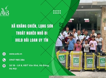 Xã Kháng Chiến, Lạng Sơn thoát nghèo nhờ xuất khẩu lao động Đài Loan uy tín