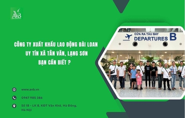 Công ty xuất khẩu lao động Đài Loan uy tín xã Tân Văn,Lạng Sơn,Bạn cần biết