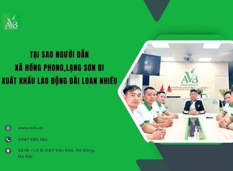Tại sao người dân xã Hồng Phong,Lạng Sơn đi xuất khẩu lao động Đài Loan nhiều