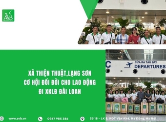 Xã Thiện Thuật, Lạng Sơn: Cơ hội đổi đời khi đi xuất khẩu lao động Đài Loan