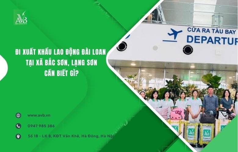 Đi xuất khẩu lao động Đài Loan tại xã Bắc Sơn,Tỉnh Lạng Sơn, cần biết gì???