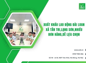 Xuất khẩu lao động Đài Loan xã Tân Tri,Lạng Sơn,Nhiều đơn hàng,dễ lựa chọn