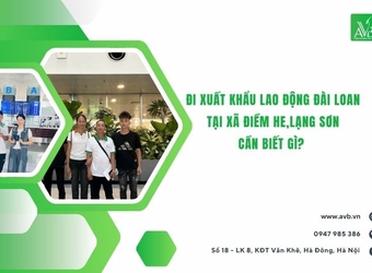 Đi xuất khẩu lao động Đài Loan tại xã Điềm He, tỉnh Lạng Sơn cần biết gì?