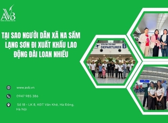 Tại sao người dân xã Na Sầm, Lạng Sơn đi xuất khẩu lao động Đài Loan nhiều?
