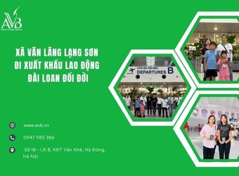 Người dân Xã Văn Lãng, Lạng Sơn đi xuất khẩu lao động Đài Loan để đổi đời