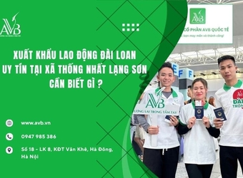 Xuất khẩu lao động Đài Loan uy tín tại xã Thống Nhất, Lạng Sơn cần biết gì?