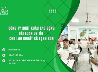 Công ty xuất khẩu lao động Đài Loan uy tín cho lao động xã Khuất Xá,Lạng Sơn
