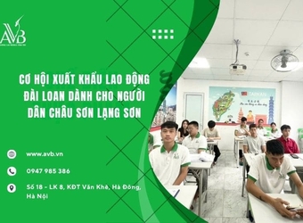 Cơ hội đi xuất khẩu lao động Đài Loan dành cho người dân Châu Sơn, Lạng Sơn