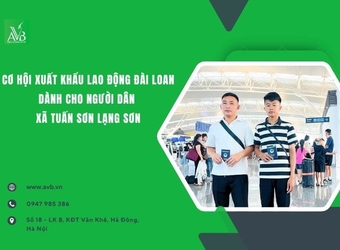Cơ hội xuất khẩu lao động Đài Loan dành cho người dân xã Tuấn Sơn, Lạng Sơn