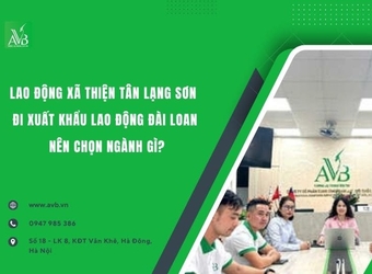 Lao động Thiện Tân,Lạng Sơn đi xuất khẩu lao động Đài Loan nên chọn ngành gì