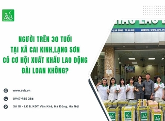 Người trên 30 tuổi tại xã Cai Kinh, Lạng Sơn có cơ hội XKLĐ Đài Loan không?