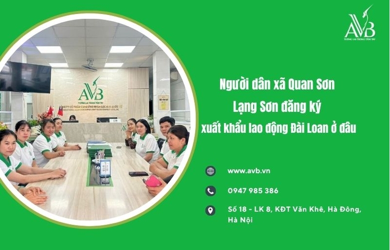 Người dân xã Quan Sơn, Lạng Sơn đăng ký xuất khẩu lao động Đài Loan ở đâu?
