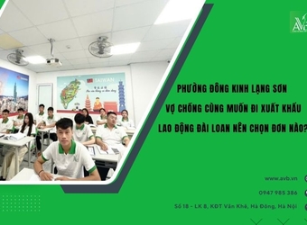 Vợ chồng ở Đông Kinh,Lạng Sơn cùng muốn đi XKLĐ Đài Loan nên chọn đơn nào?