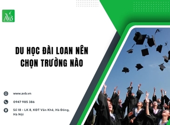 Du học Đài Loan nên chọn trường nào tại xã Quốc Việt, Lạng Sơn cho phù hợp?