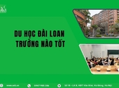 Du học Đài Loan trường nào tốt tại xã Bình Gia, Lạng Sơn cho hồ sơ phù hợp?