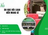 Du học Đài Loan nên mang gì tại xã Hội Hoan, tỉnh Lạng Sơn cần chuẩn bị gì?