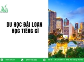 Du học Đài Loan: học tiếng gì tại xã Đồng Đăng, Lạng Sơn năm 2026 nên chọn?