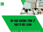 Du học Đài Loan ngành Tâm lý học ở phường Đông Kinh, Lạng Sơn năm 2026 mới?