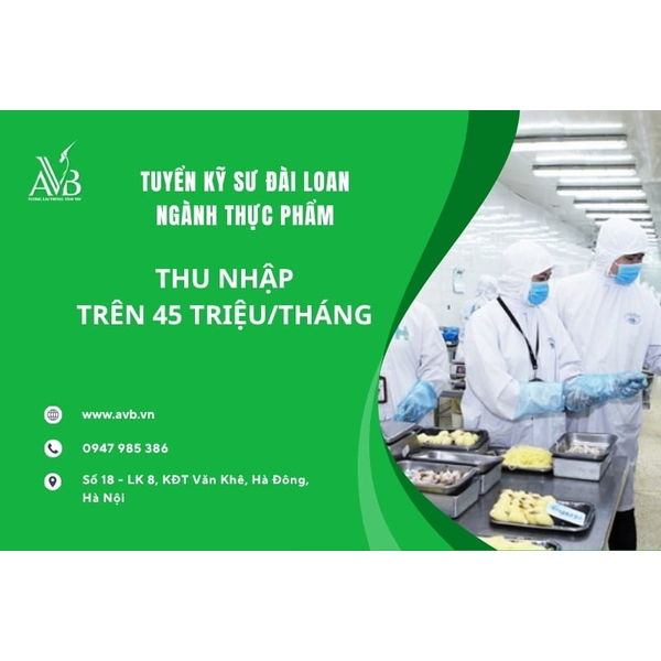 TUYỂN KỸ SƯ ĐÀI LOAN NGÀNH THỰC PHẨM– THU NHẬP TRÊN 45 TRIỆU/THÁNG